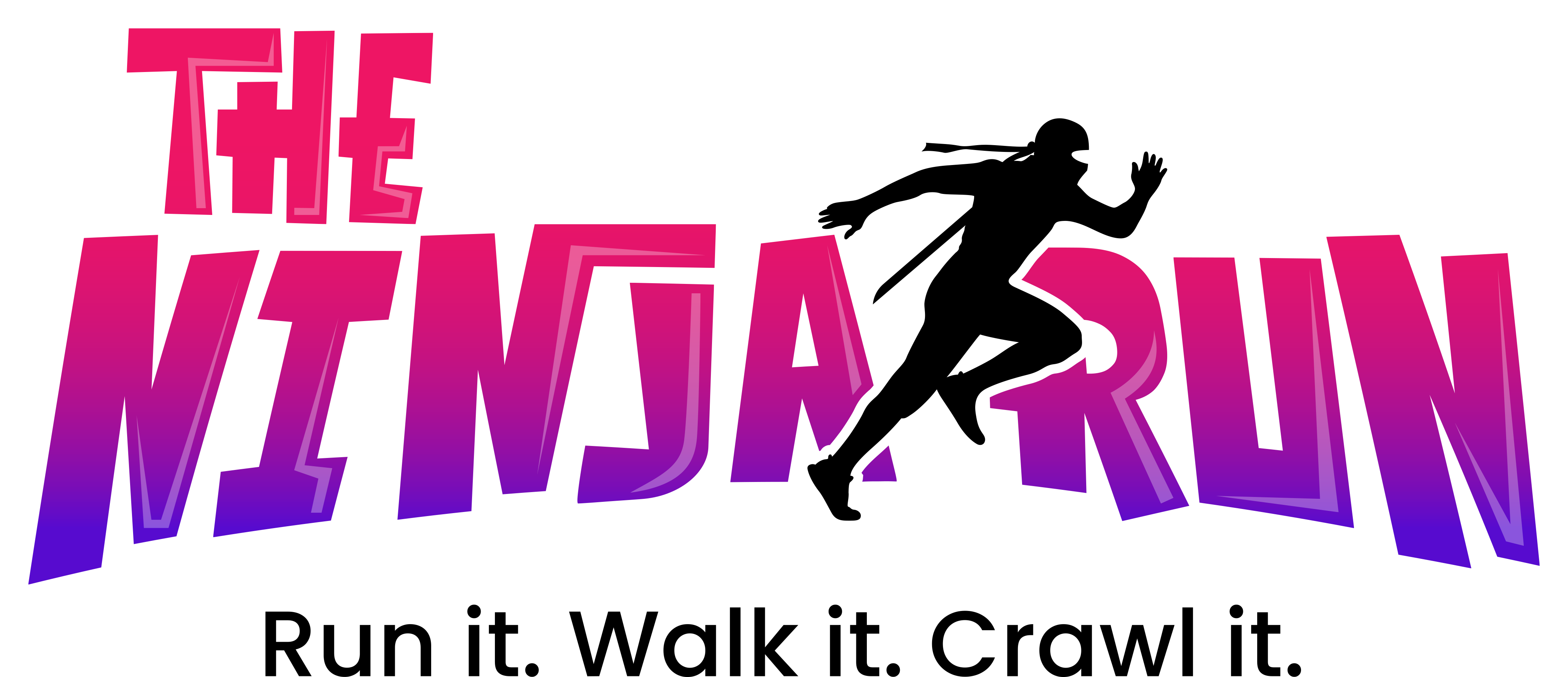 The Ninja Run - Runt It. Walk It. Crawl It. 