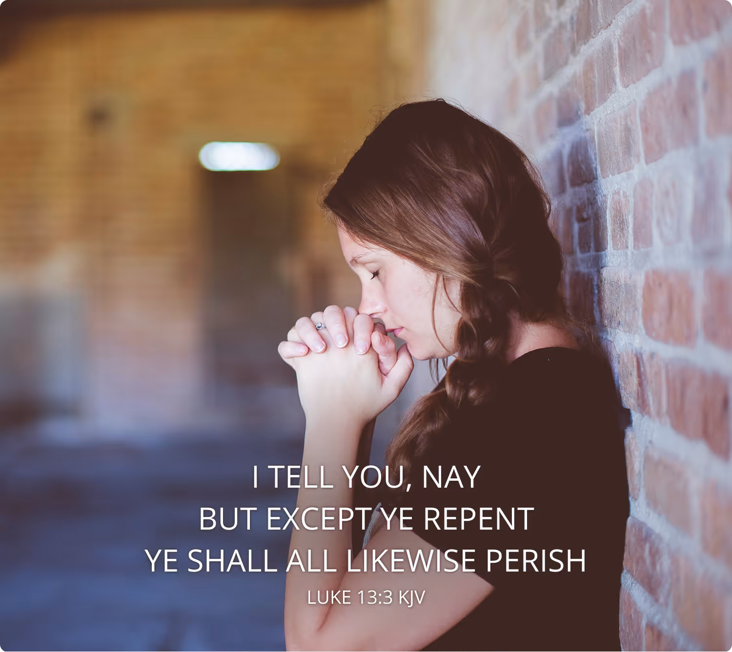 Scripture image of Luke 13:3, KJV. "I tell you, nay but except ye repent ye shall all likewise persish"
