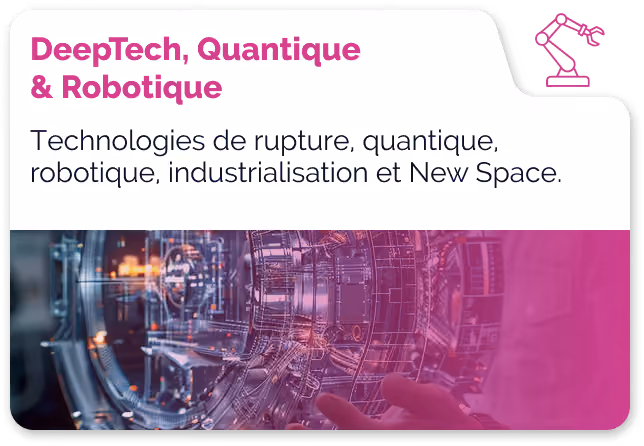 Carte d'information intitulée DeepTech, Quantique & Robotique, avec une illustration d'une main manipulant un mécanisme complexe industriel sous un schéma technique, accompagnée du texte mentionnant les technologies de rupture, quantique, robotique, industrialisation et New Space.