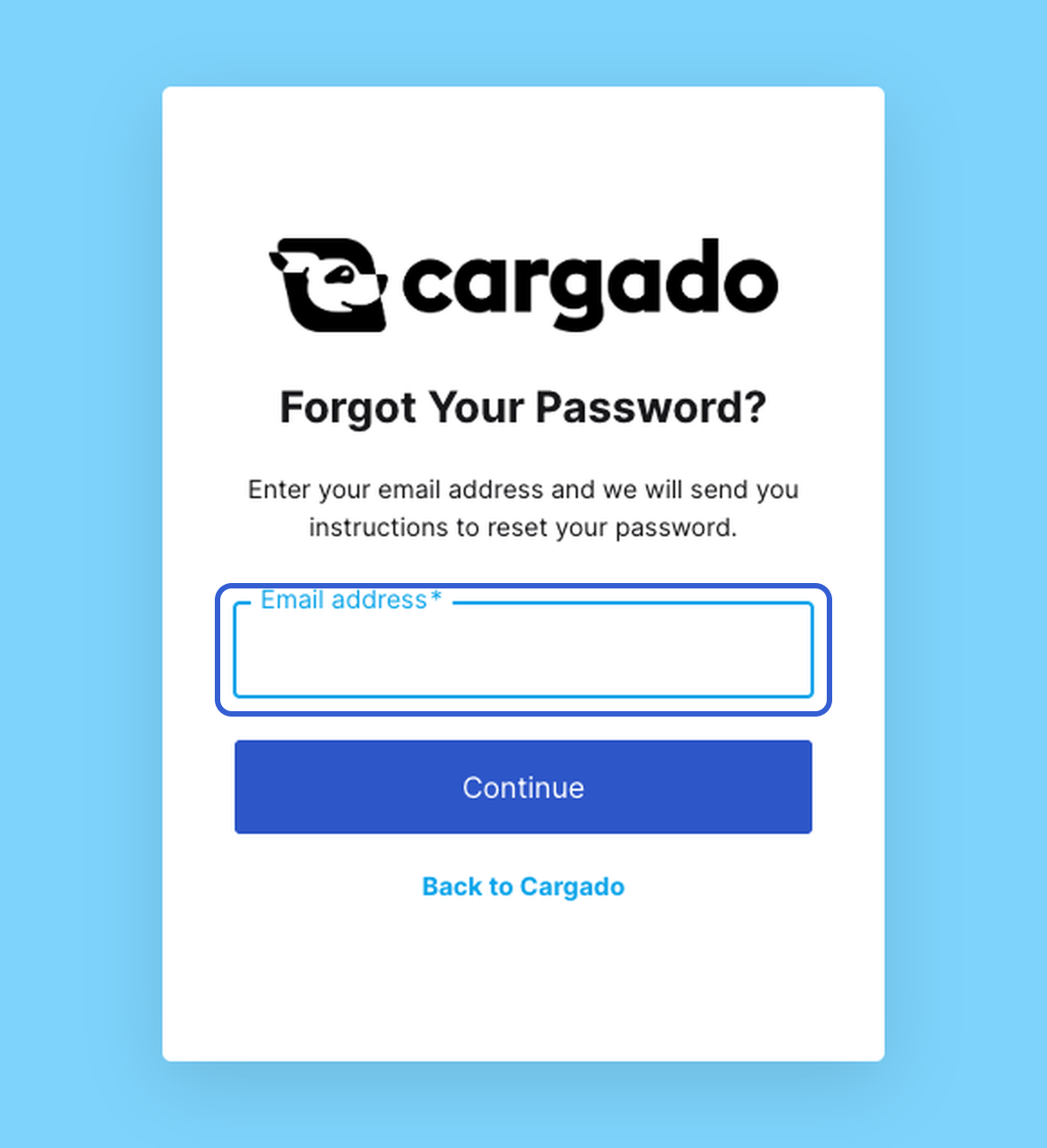 The "Forgot Your Password?" card at account.cargado.com: "Enter your email address and we will send you instructions to reset your password", an Email address field outlined in blue, Continue, and Back to Cargado.