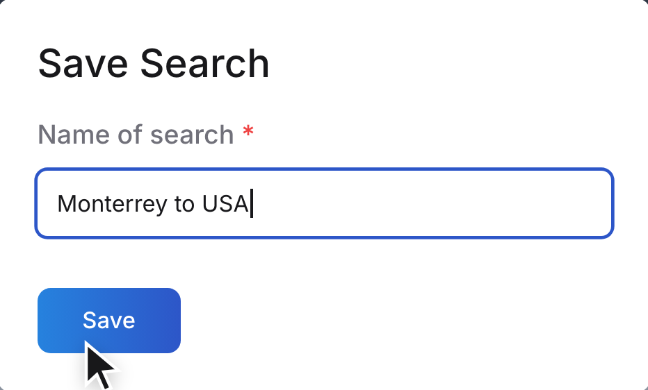 The “Save Search” window with “Monterrey to USA” typed under “Name of search” and the blue “Save” button below.