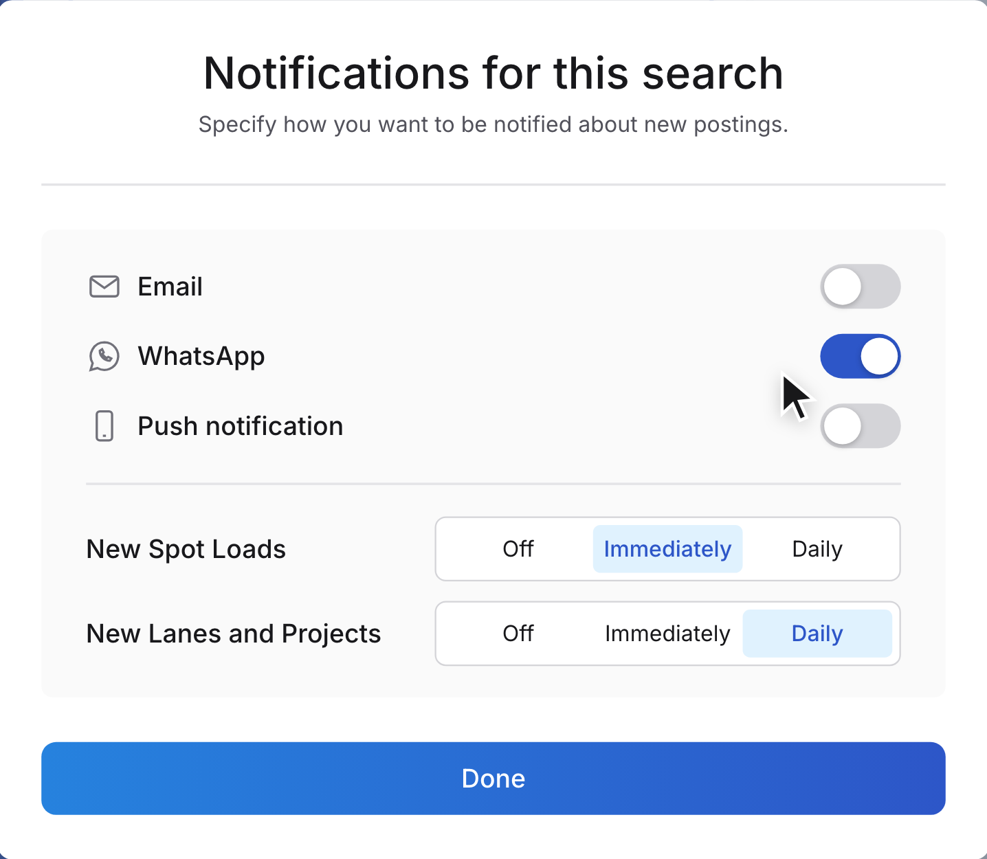The “Notifications for this search” window with Email off, WhatsApp on and Push notification off, New Spot Loads set to Immediately, New Lanes and Projects set to Daily, and the blue “Done” button.