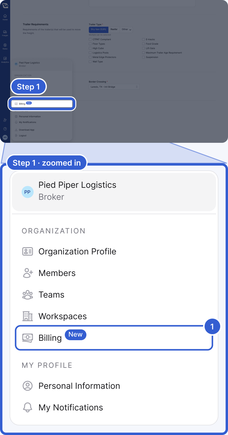 Top: the whole app, dimmed, with the Billing row of the open profile menu highlighted and marked Step 1. Bottom, zoomed in: the profile menu for Pied Piper Logistics with the Organization section (Members, Teams, Workspaces, Billing and, on some accounts, Organization Profile) and the My Profile section. Badge 1 marks Billing.