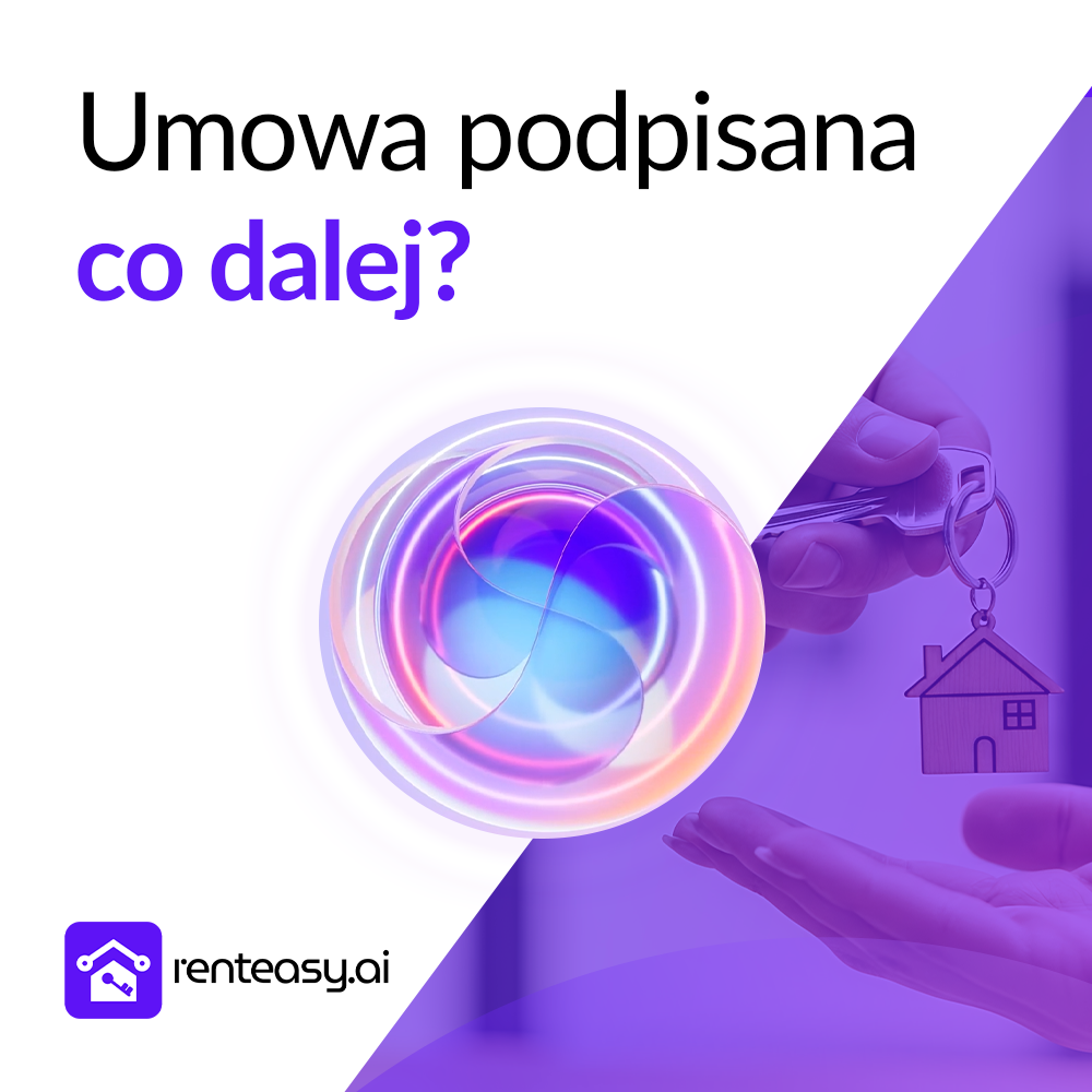 Co robić po podpisaniu umowy najmu? Kompletny poradnik