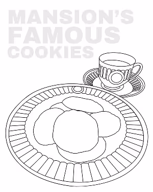 Black and white illustration of a plate with five cookies and a cup and saucer, with the text 'Mansion's Famous Cookies' above.