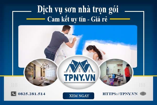 Thi Công Sơn Nhà Trọn Gói - Dịch Vụ Giá Rẻ - Tư Vấn Miễn Phí