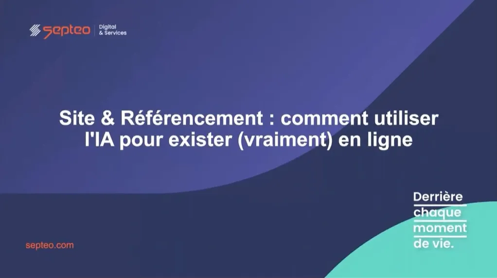 Site & référencement : comment utiliser l'IA pour exister (vraiment) en ligne