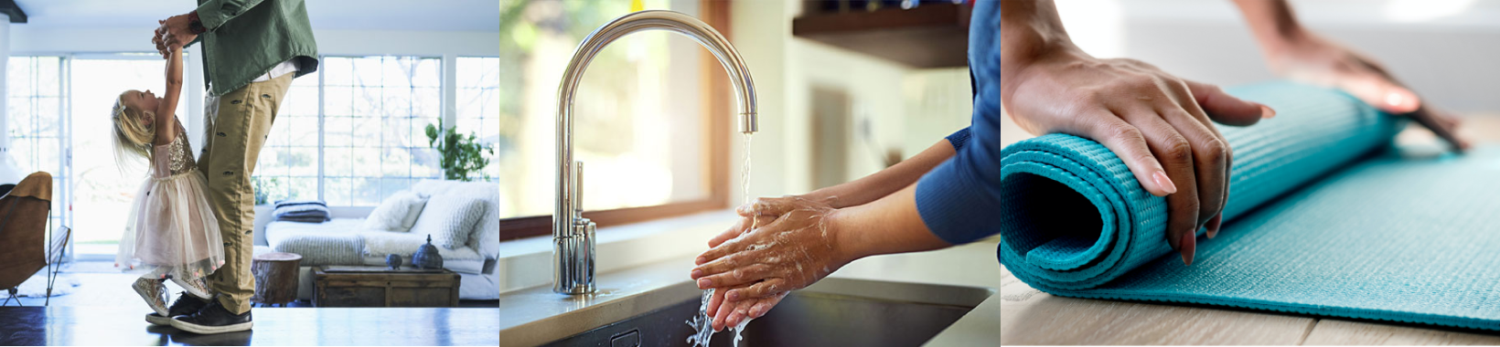 Three images: a man lifts a child, hands wash under a faucet, and hands roll a yoga mat.