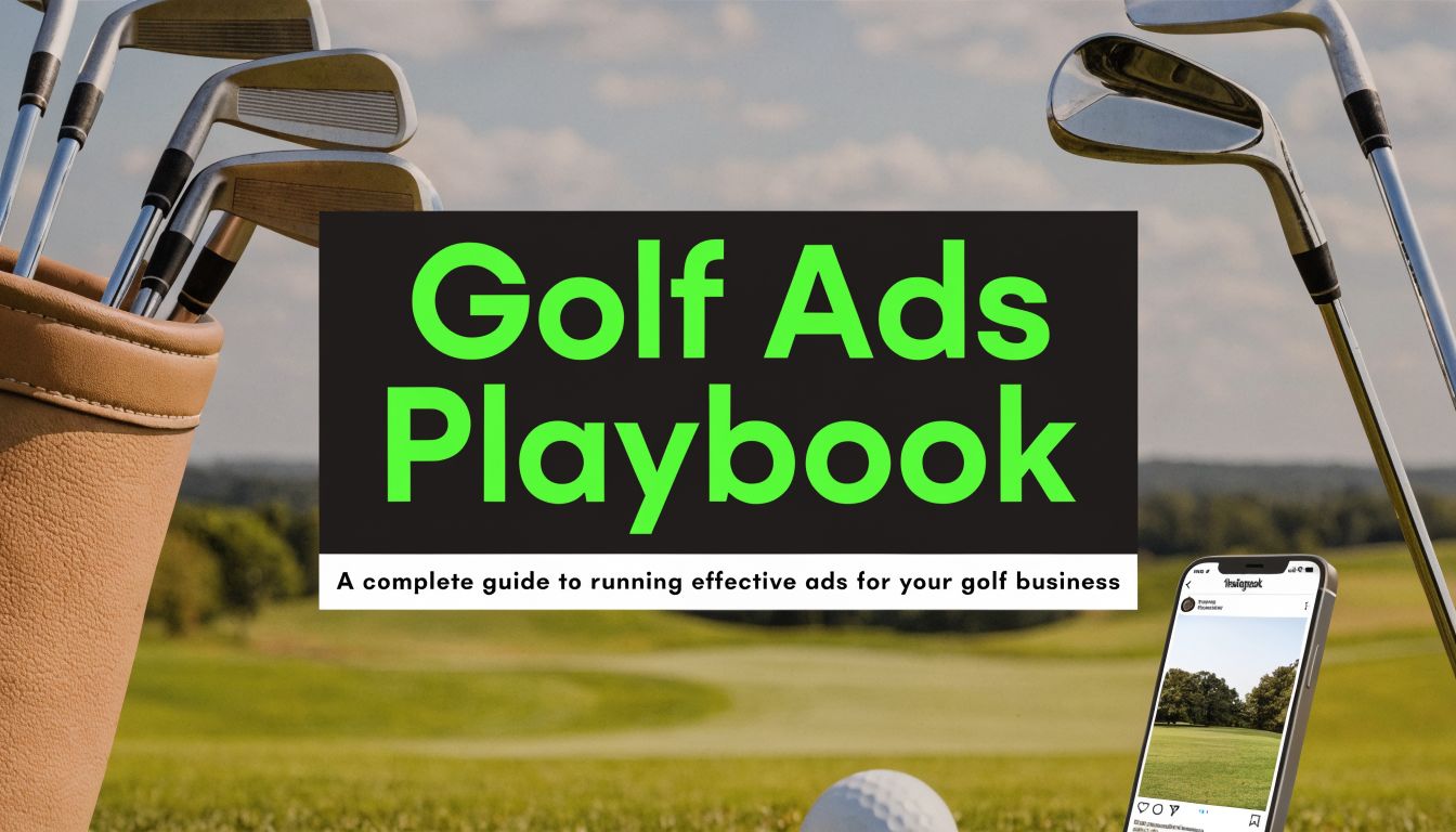 Golf Club Instagram Ads: The Complete Playbook for 2026