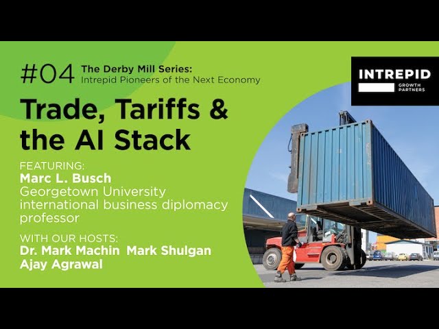 Tariffs, Trade and the AI Stack (The Derby Mill Series ep 04)
