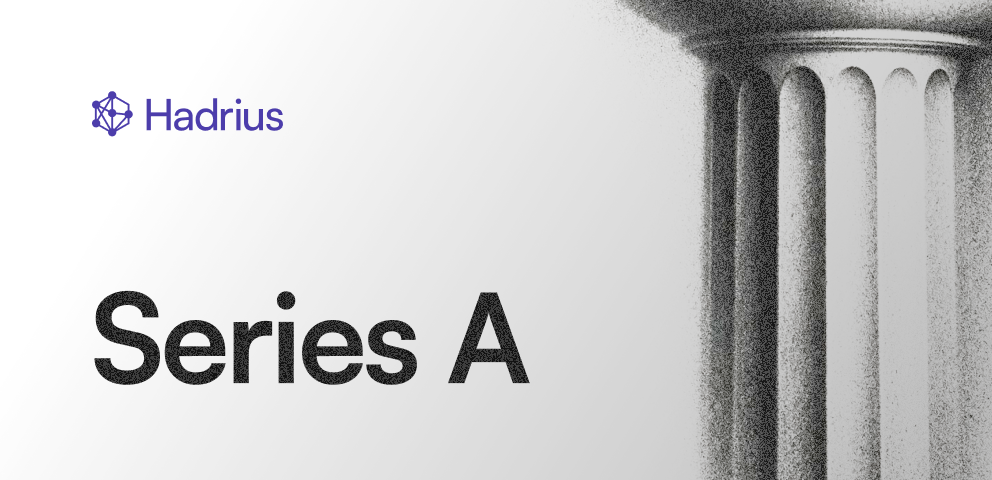 Hadrius Series A announcement