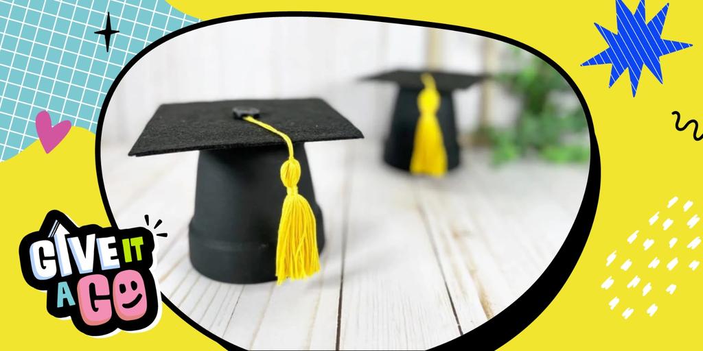 Give it a Go: Graduation Pots and Chocs Crafting!