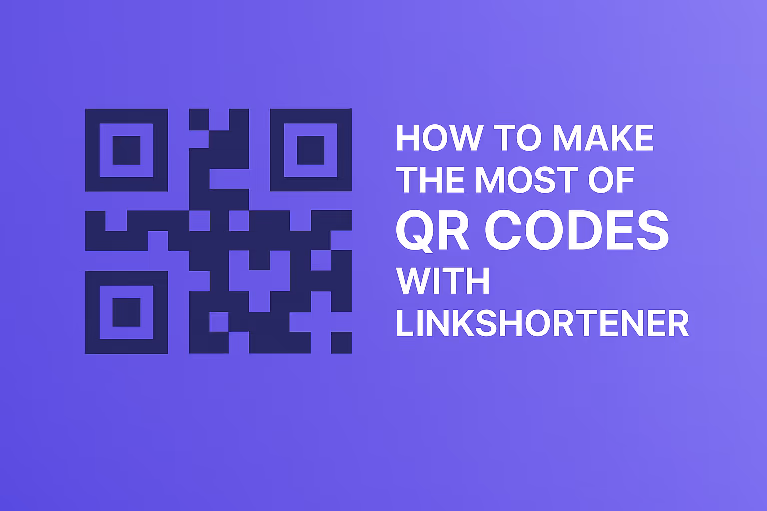 This blog "How to Make the Most of QR Codes with LinkShortener" help you make the most out of your qr code generators