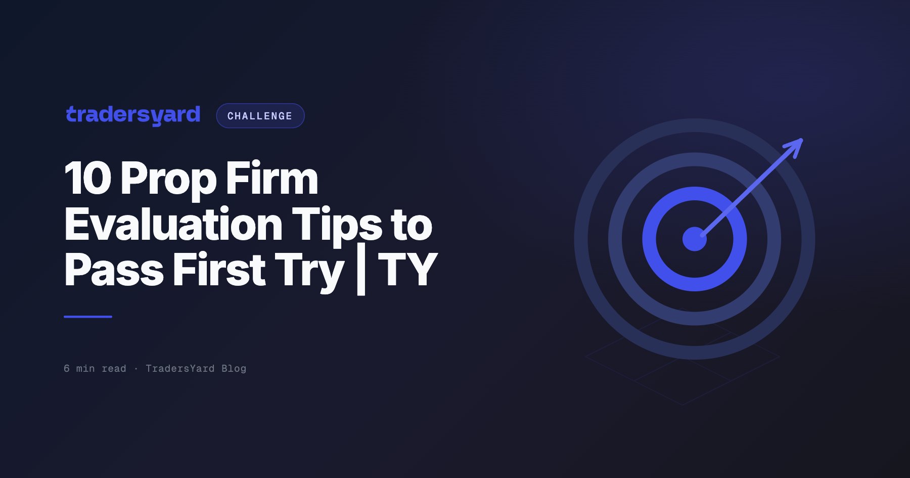 10 Prop Firm Evaluation Tips to Pass First Try | TY