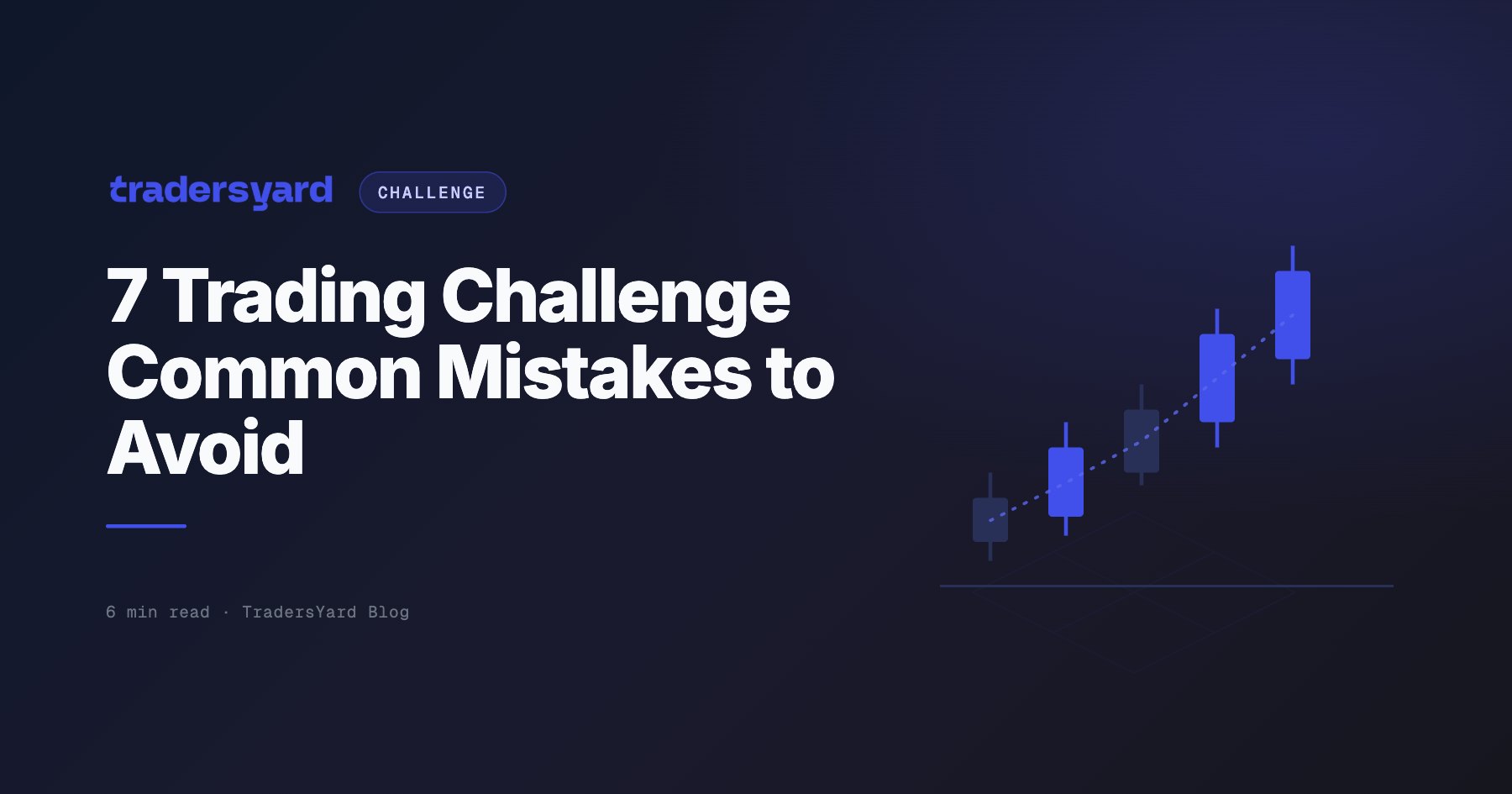 7 Trading Challenge Common Mistakes to Avoid