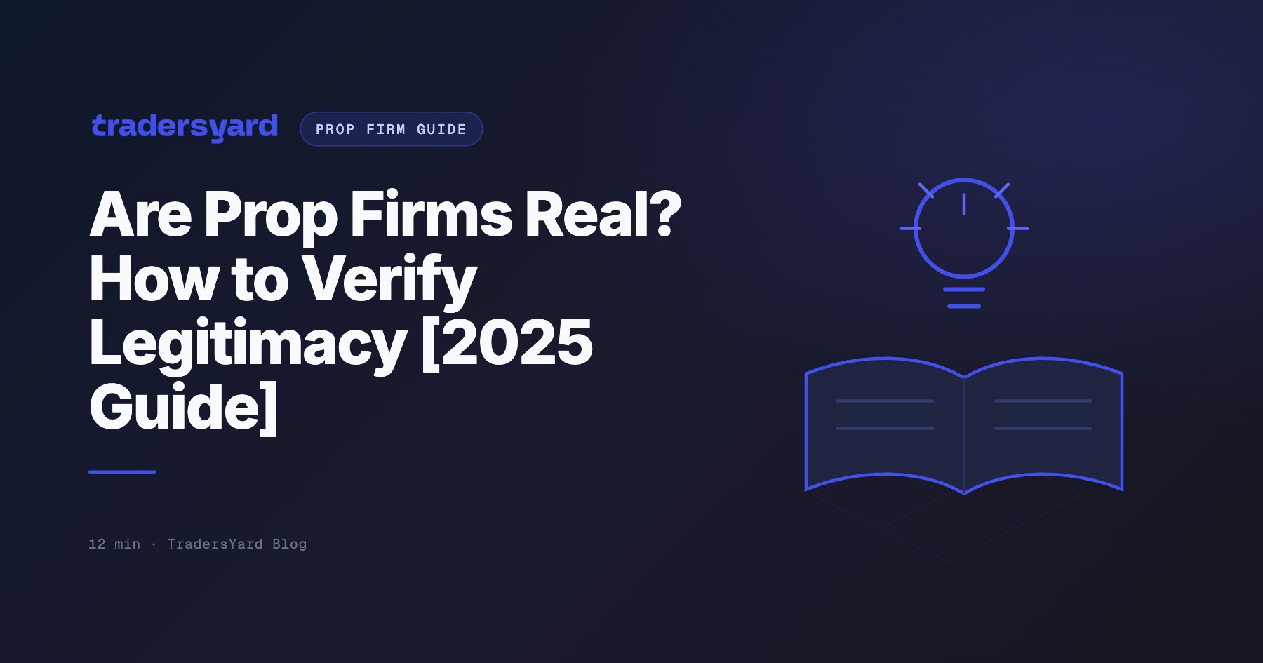 Are Prop Firms Real? How to Verify Legitimacy [2025 Guide]