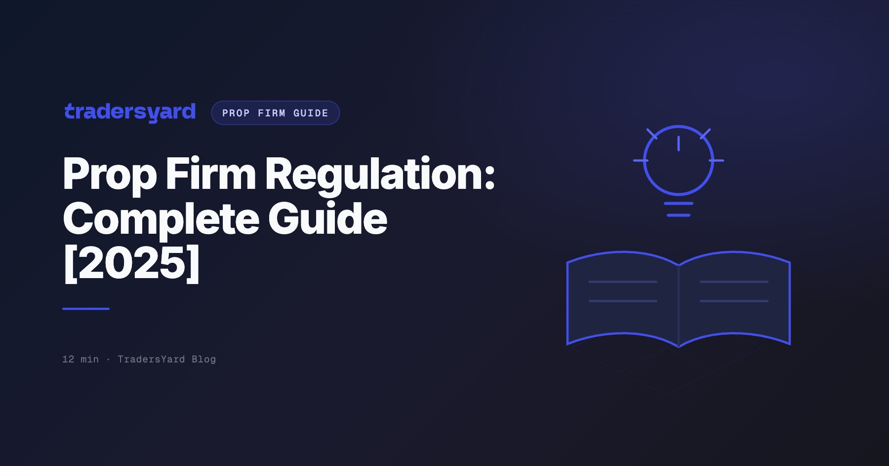 Prop Firm Regulation: Complete Guide [2025]