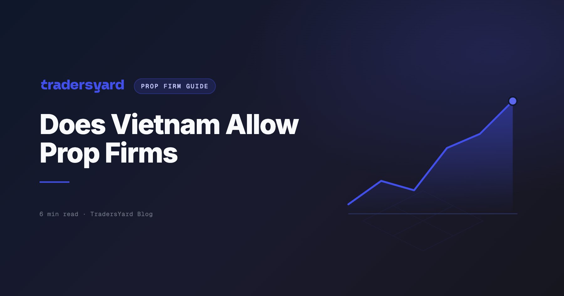 Does Vietnam Allow Prop Firms? 2026 Guide