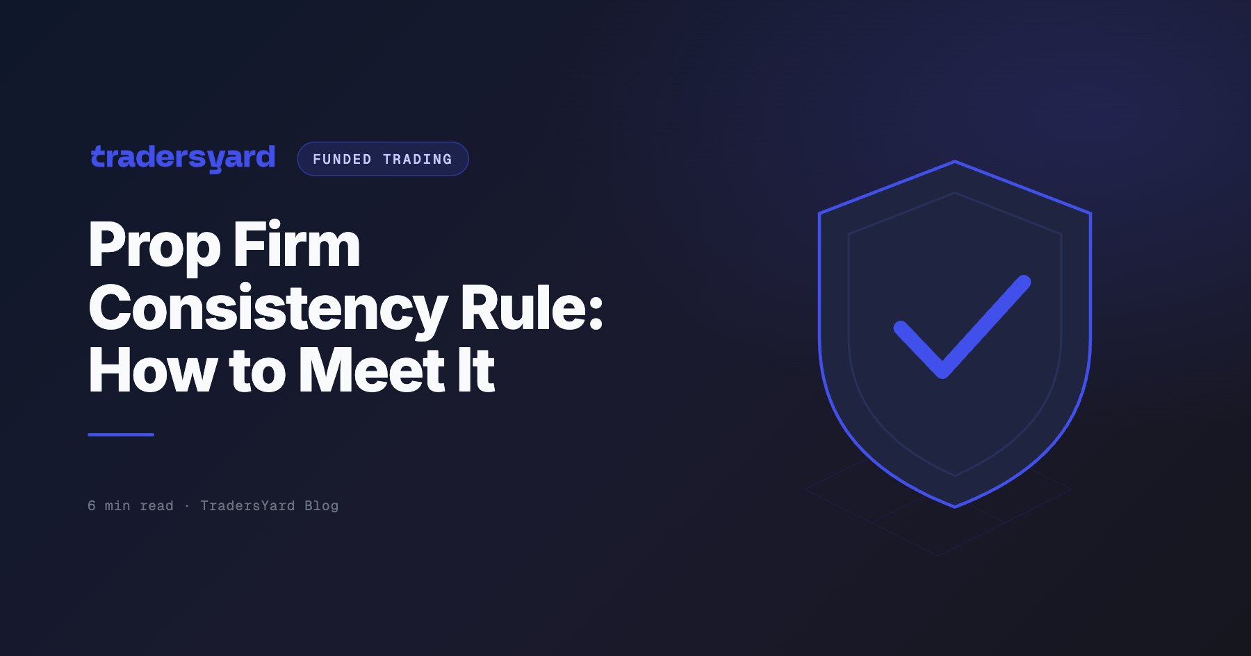 Prop Firm Consistency Rule: How to Meet It