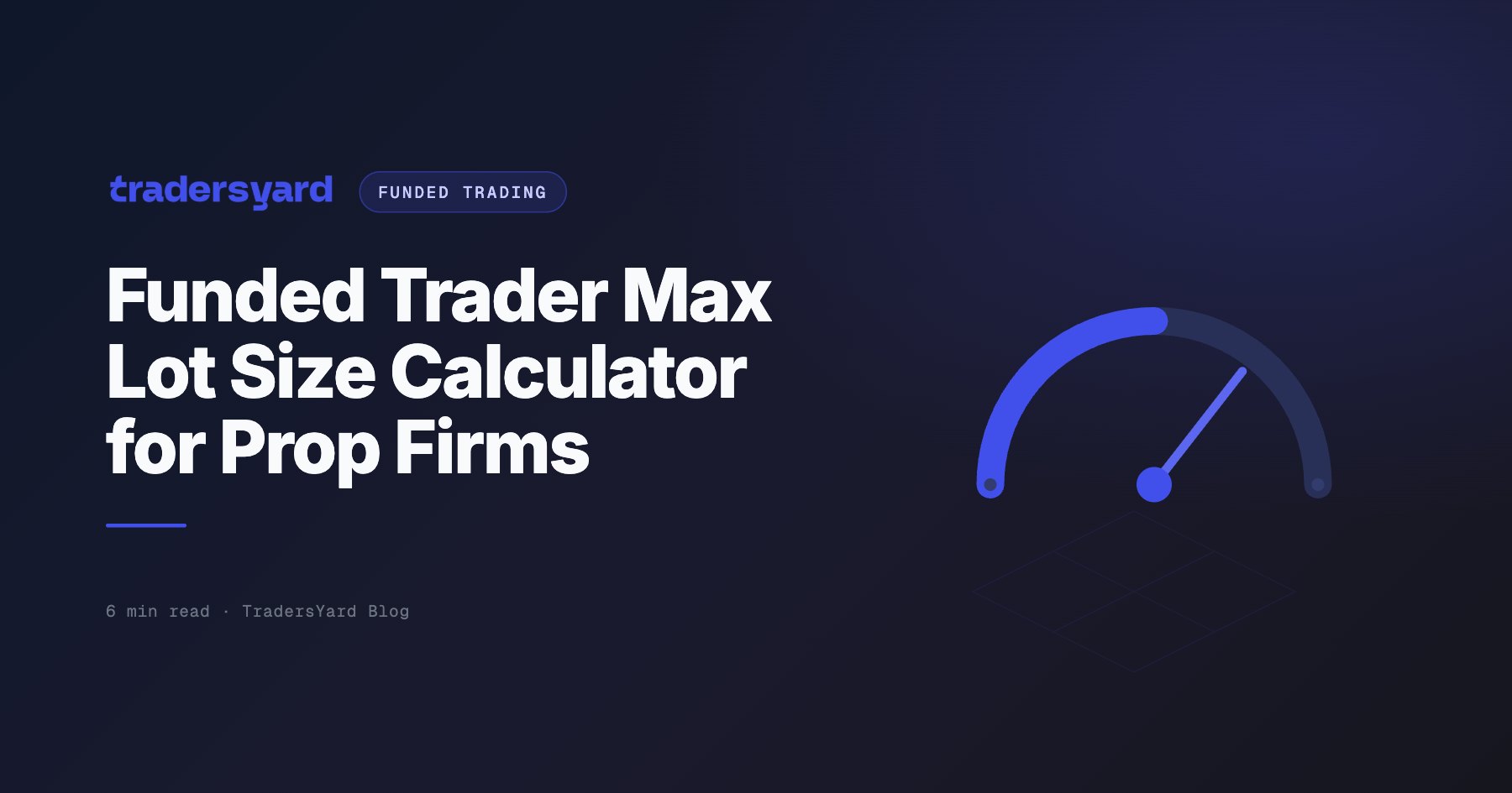 Funded Trader Max Lot Size Calculator for Prop Firms