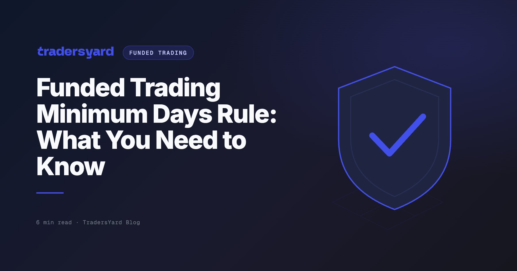 Funded Trading Minimum Days Rule: What You Need to Know
