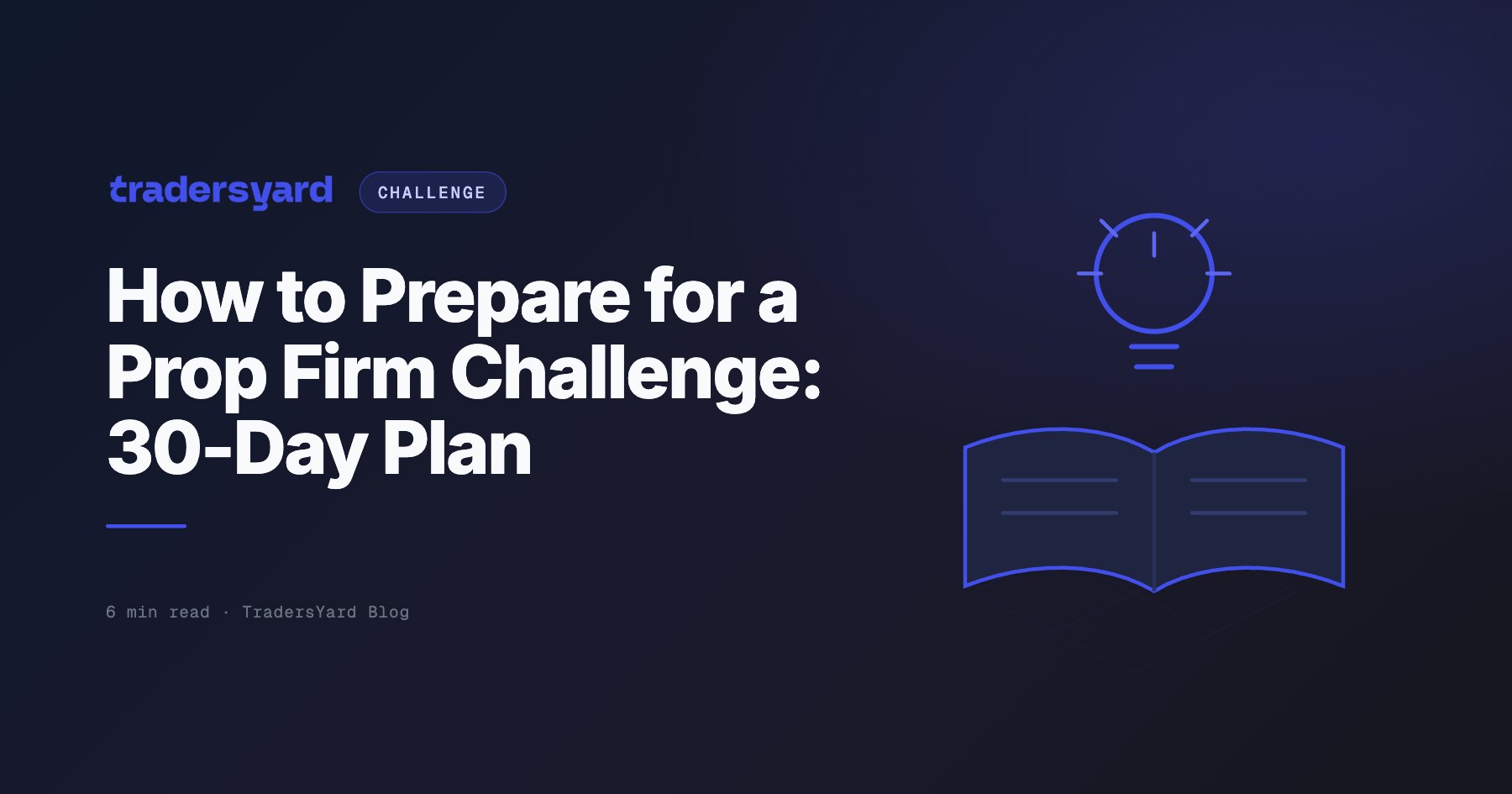 Prepare for a Prop Firm Challenge: 30-Day Plan 2026