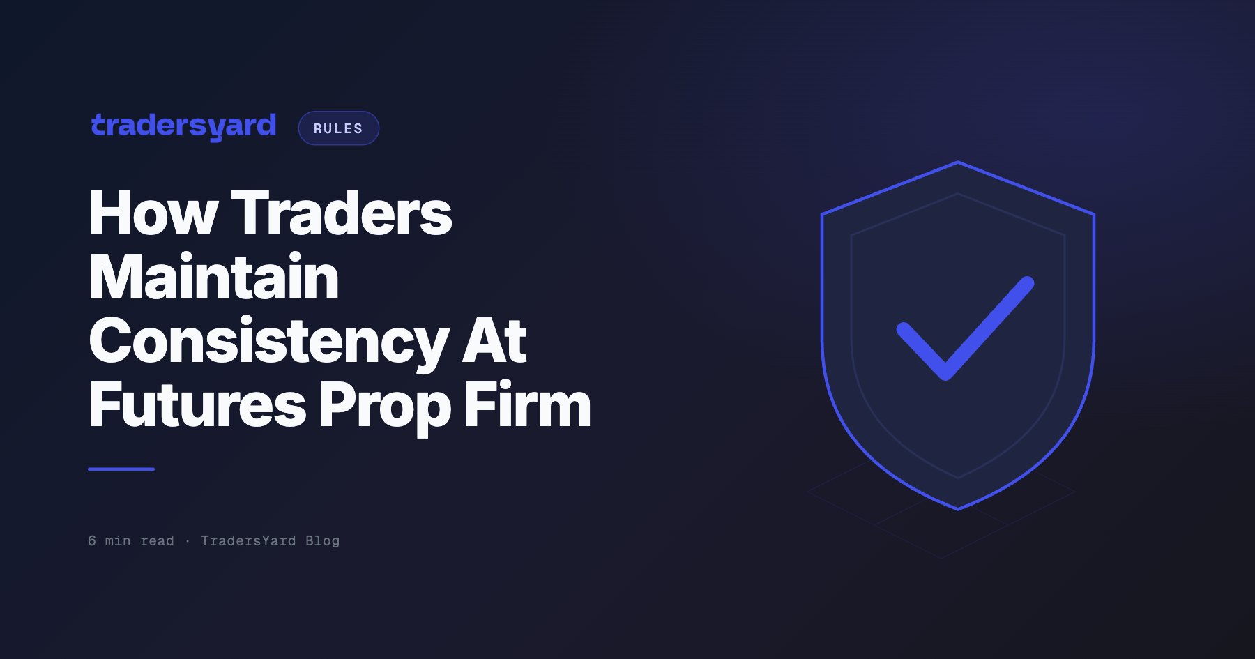 Futures Prop Firm Consistency Rules (And How to Pass Them)