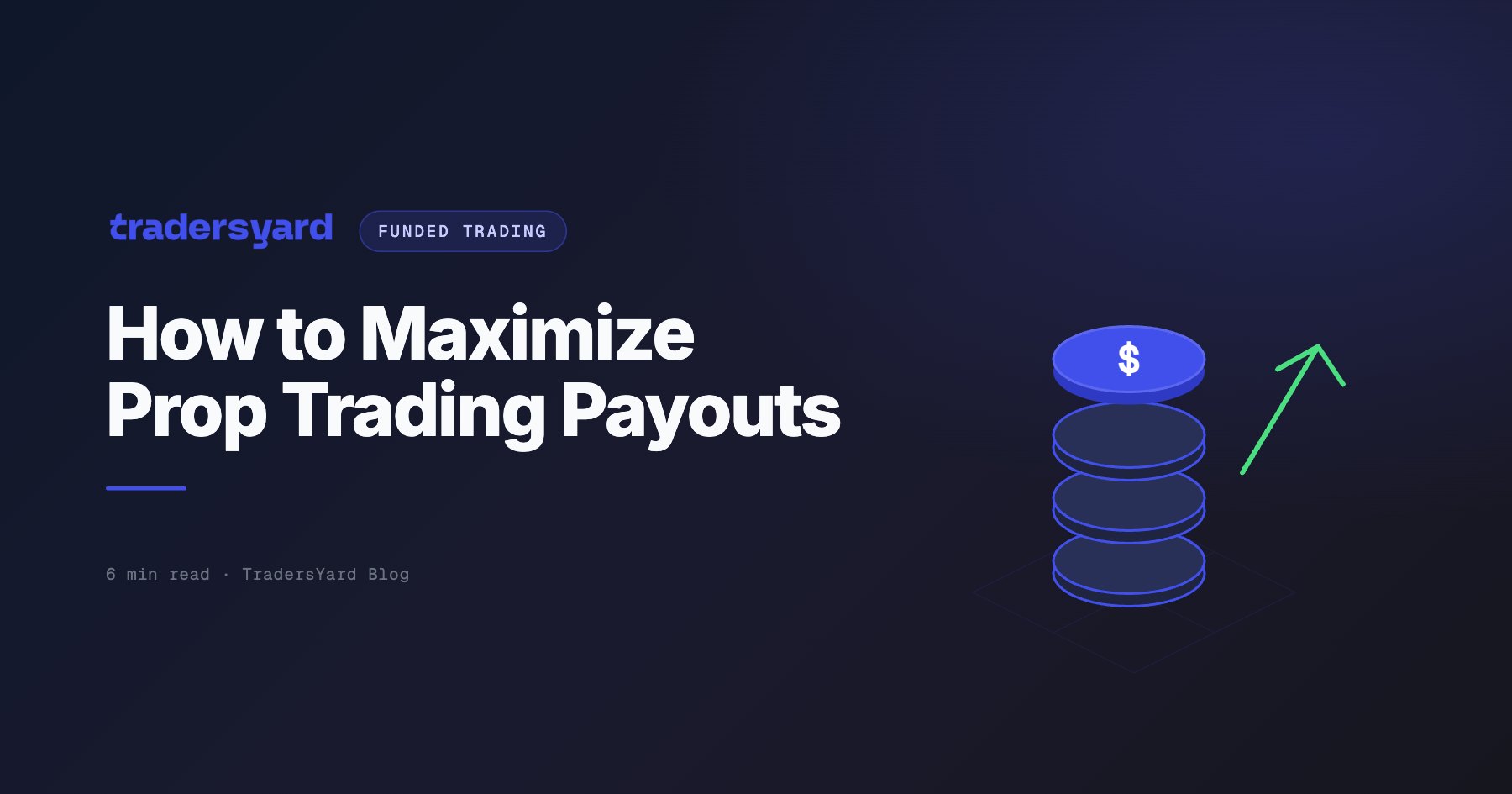 How to Maximize Prop Trading Payouts