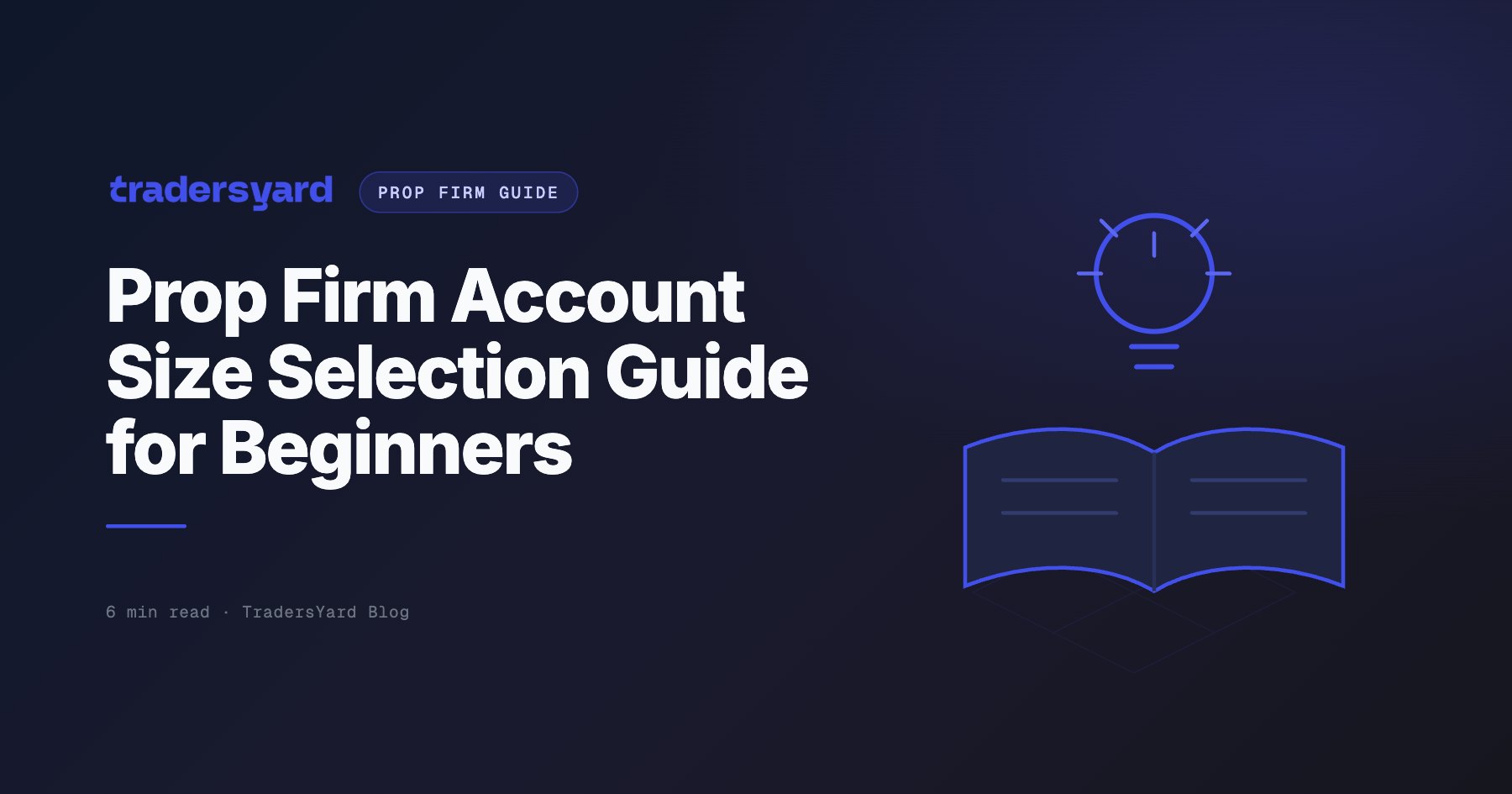 Prop Firm Account Size Selection Guide for Beginners