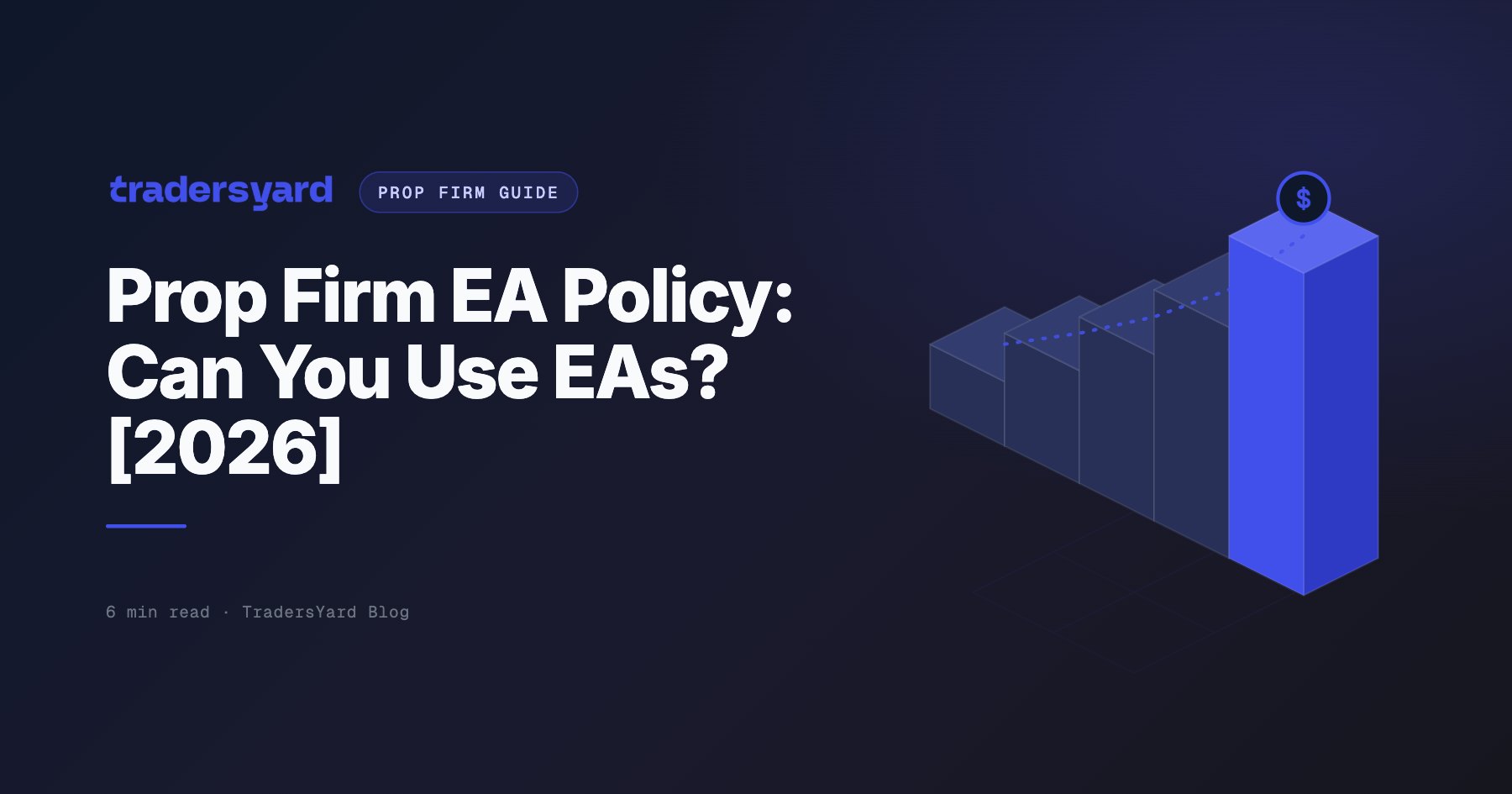Prop Firm EA Policy: Can You Use EAs? [2026]