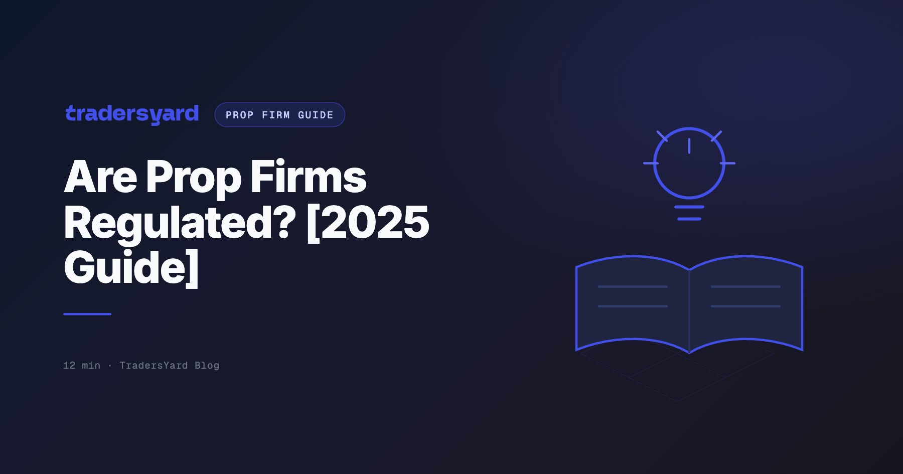 Are Prop Firms Regulated? [2025 Guide]