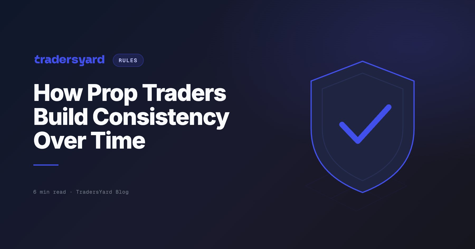How Prop Traders Build Consistency Over Time