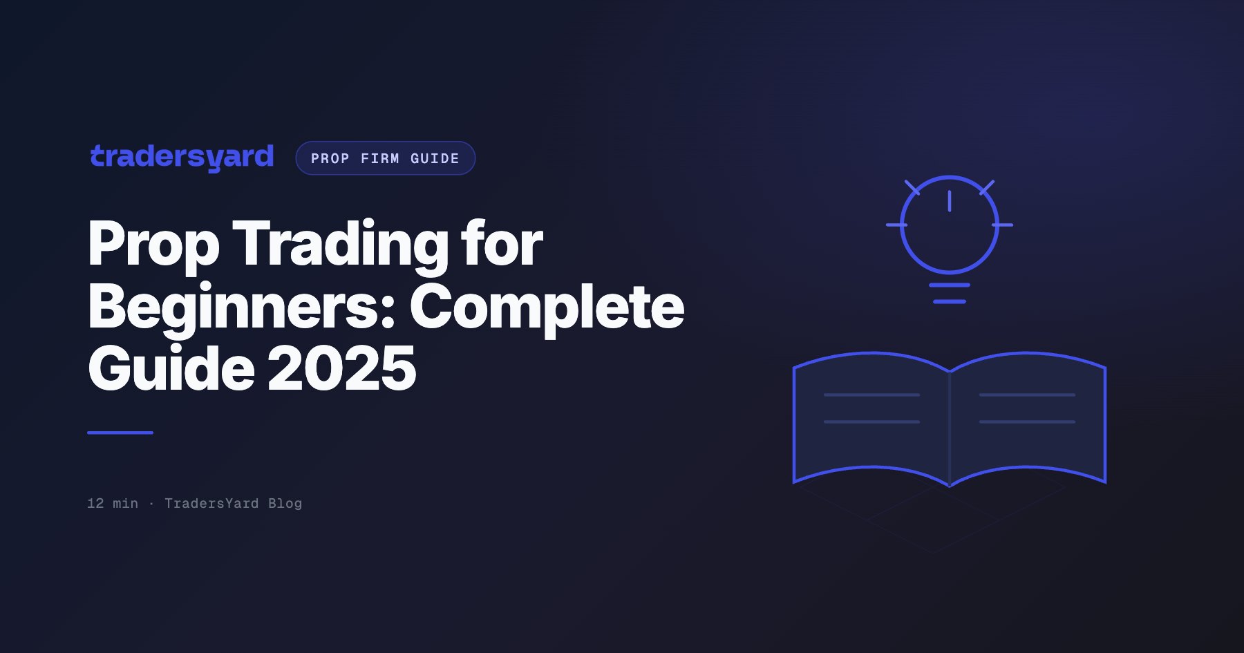 Prop Trading for Beginners: Complete Guide 2025