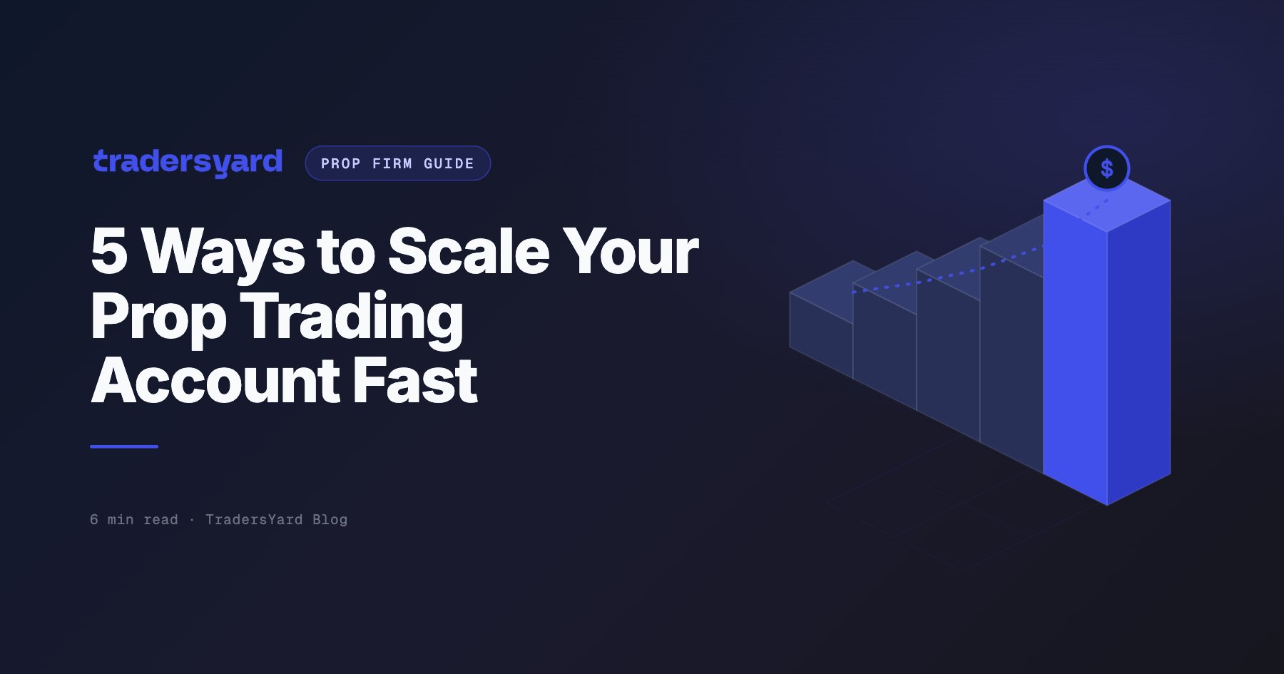 5 Ways to Scale Your Prop Trading Account Fast