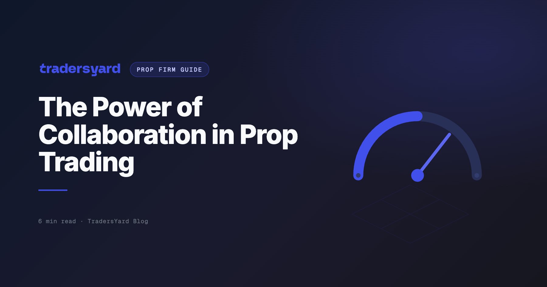 The Power of Collaboration in Prop Trading