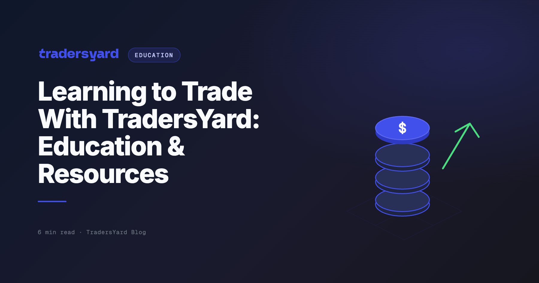 Learning to Trade With TradersYard: Education & Resources