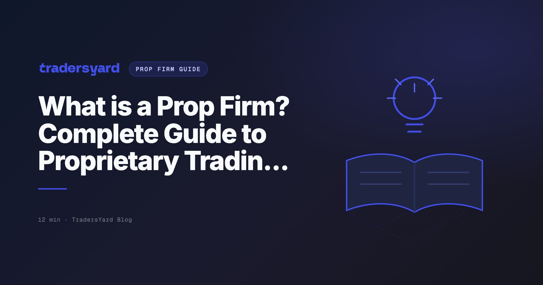 What is a Prop Firm? Complete Guide to Proprietary Tradin...
