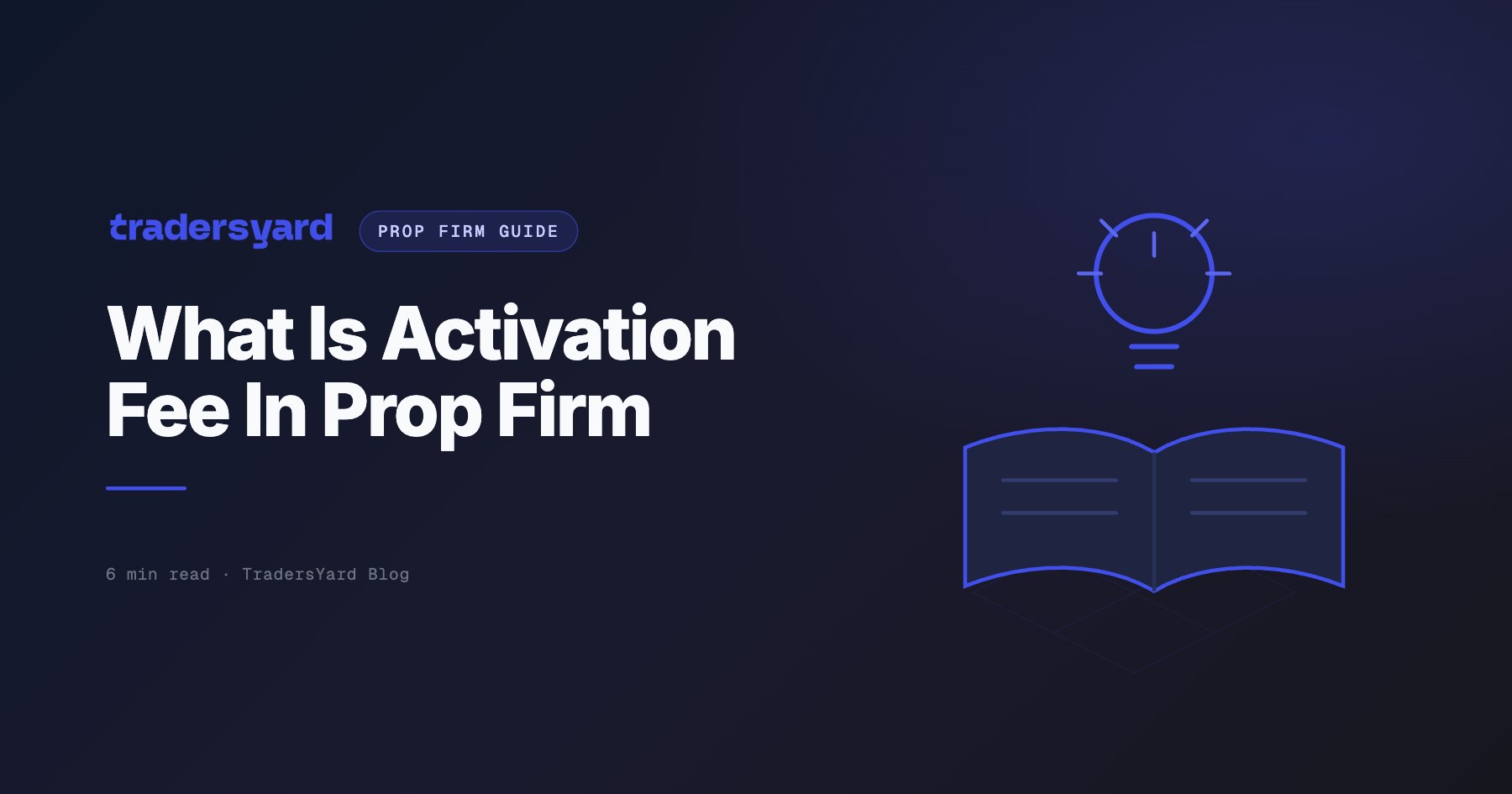 What Is a Prop Firm Activation Fee? (And Do You Pay?)