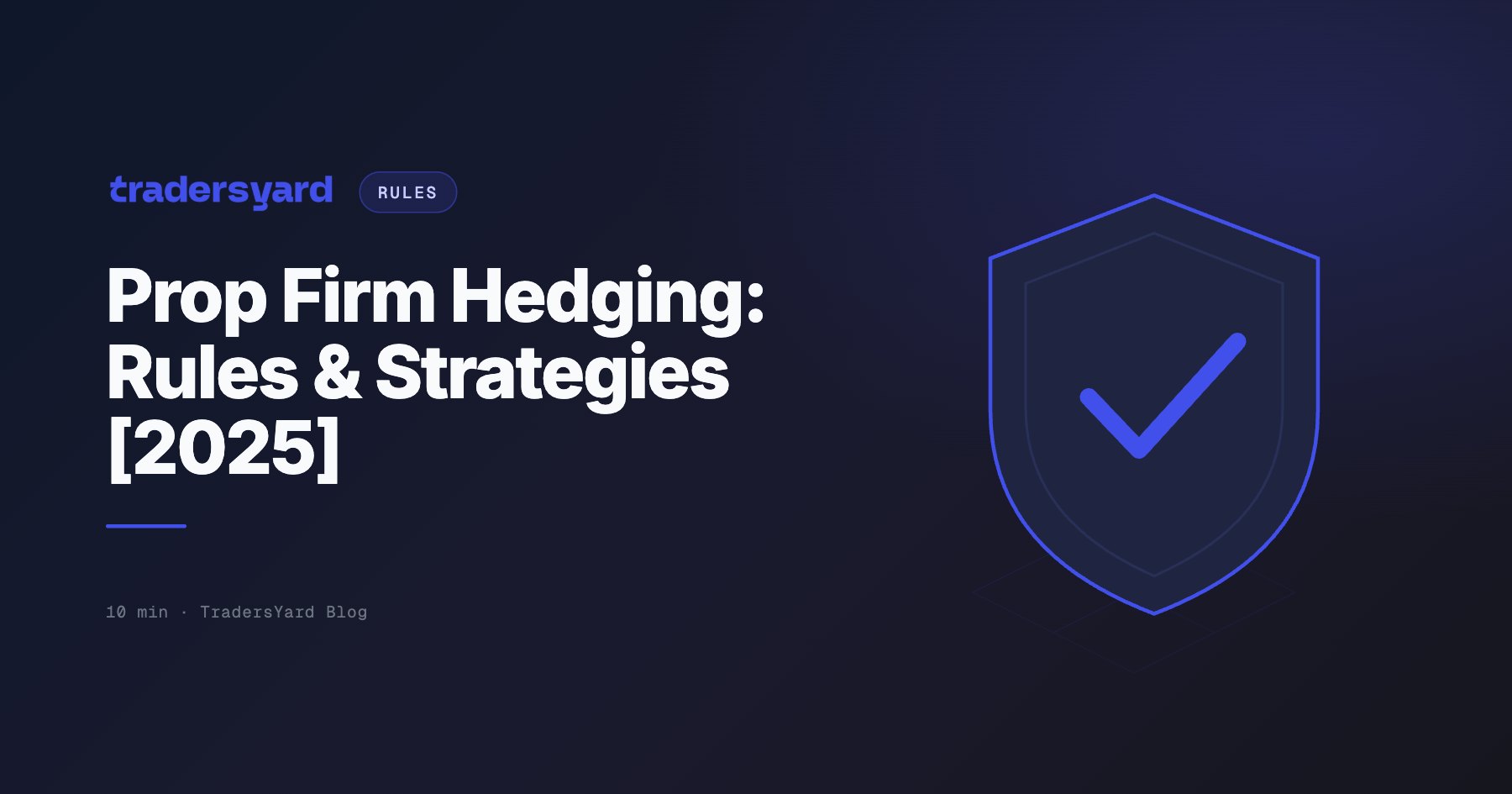 Why Prop Firms Ban Hedging (And the Rules to Follow)