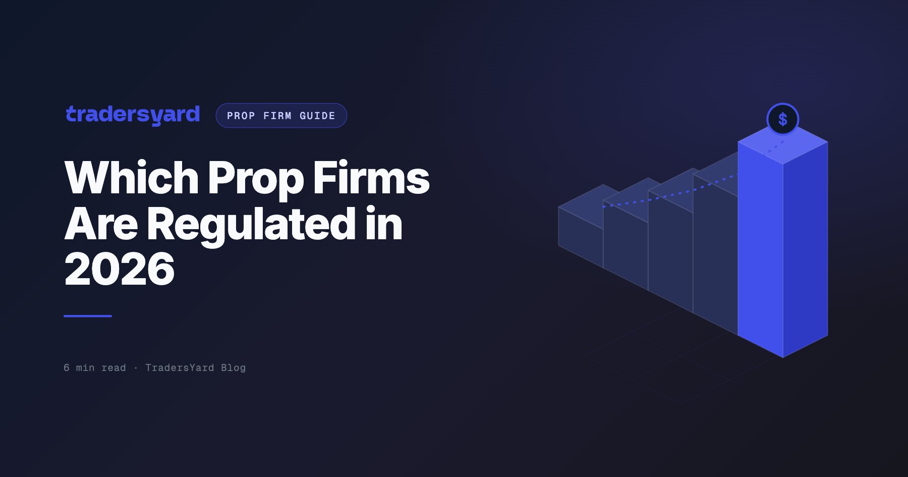 Which Prop Firms Are Regulated in 2026