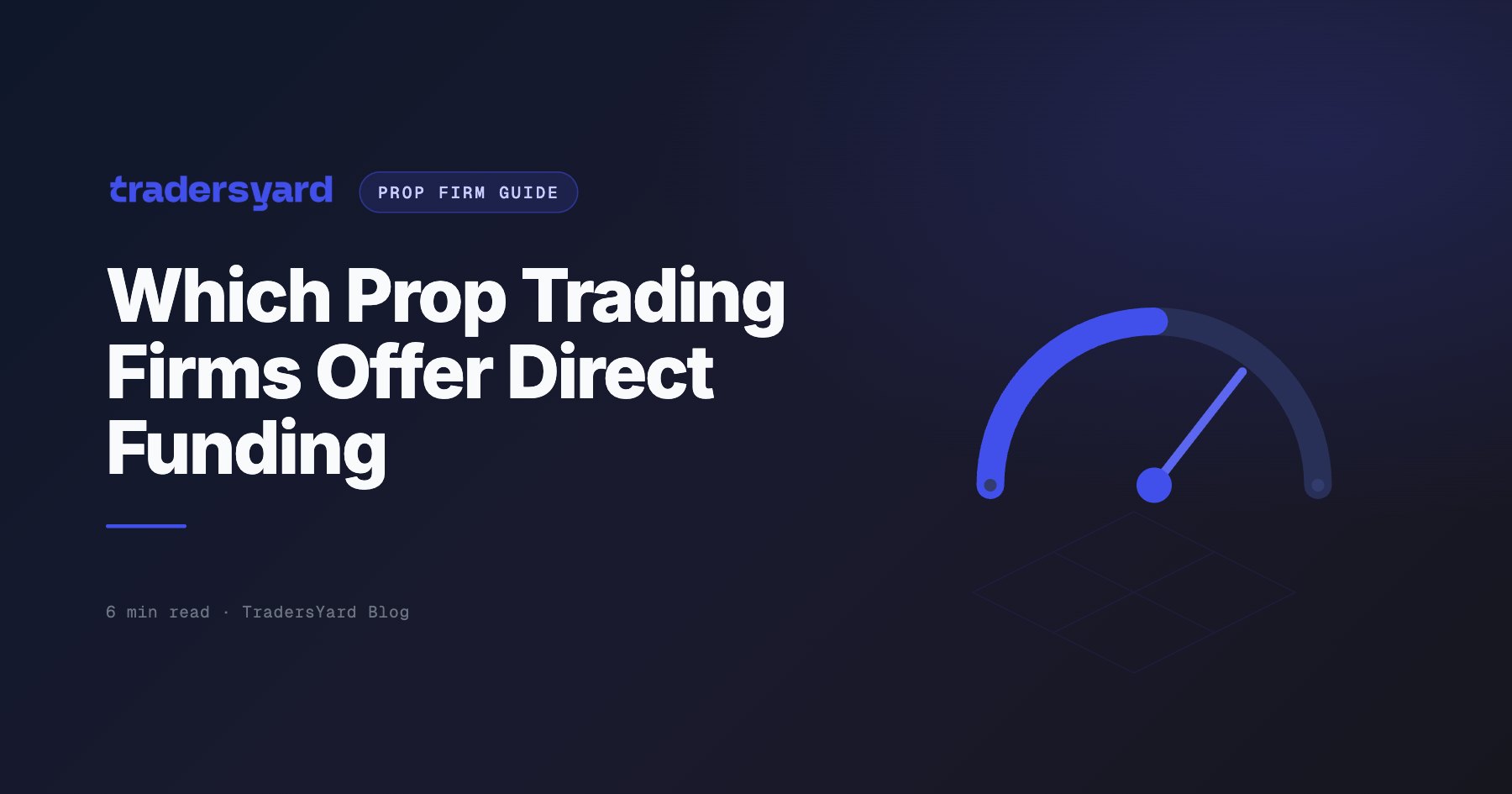 Which Prop Trading Firms Offer Direct Funding