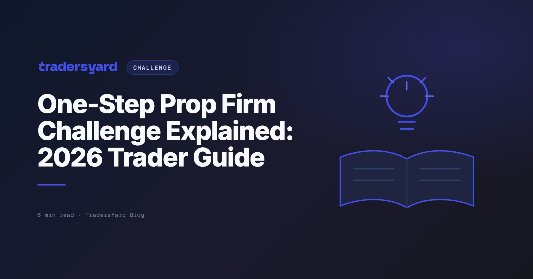 One-Step Prop Firm Challenge Explained: 2026 Trader Guide