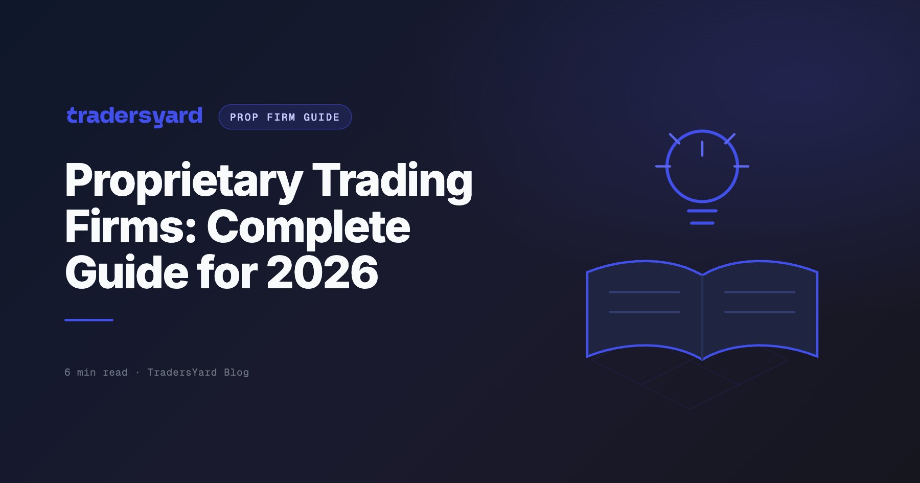 Proprietary Trading Firms: Complete Guide for 2026