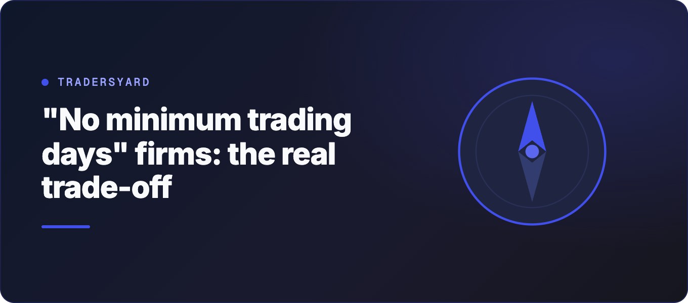 No minimum trading days firms: the real trade-off