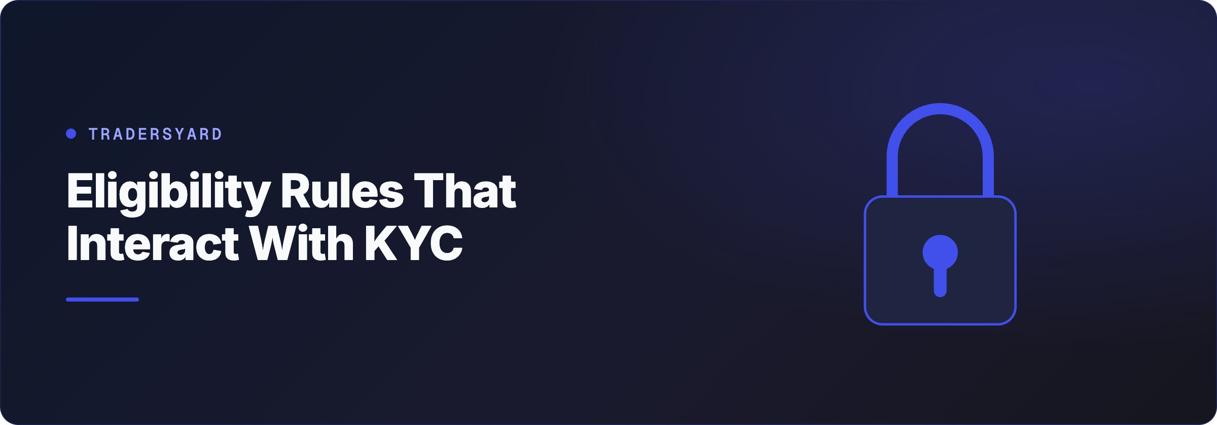 Eligibility Rules That Interact With KYC