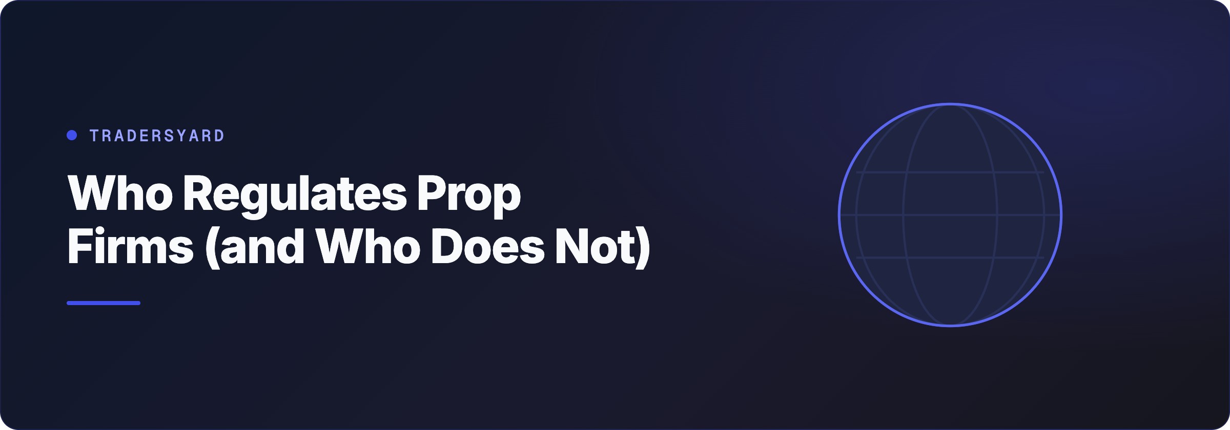 Who Regulates Prop Firms (and Who Does Not)
