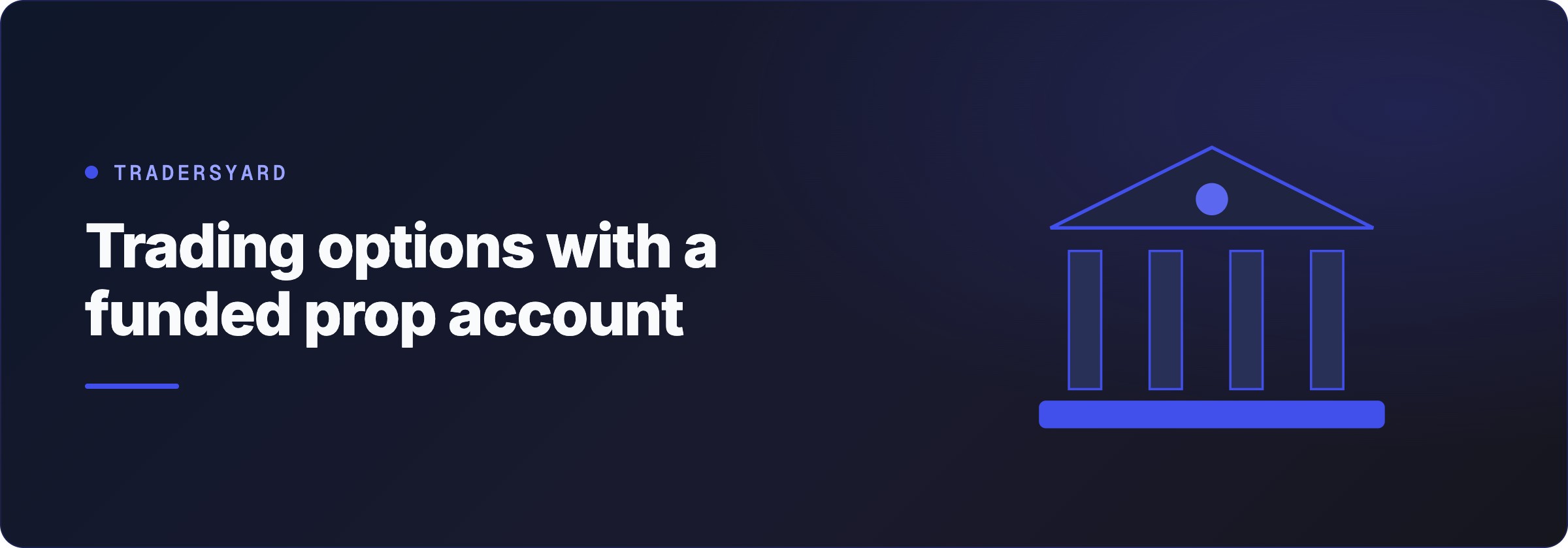 Trading options with a funded prop account