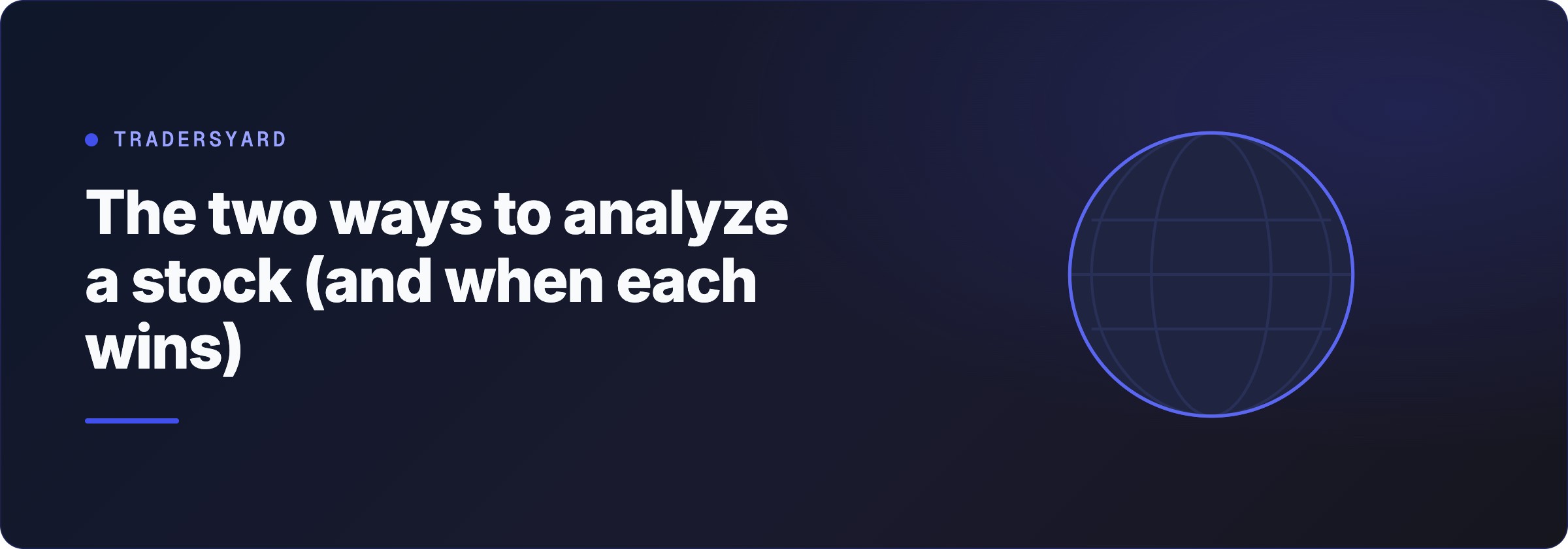 The two ways to analyze a stock (and when each wins)