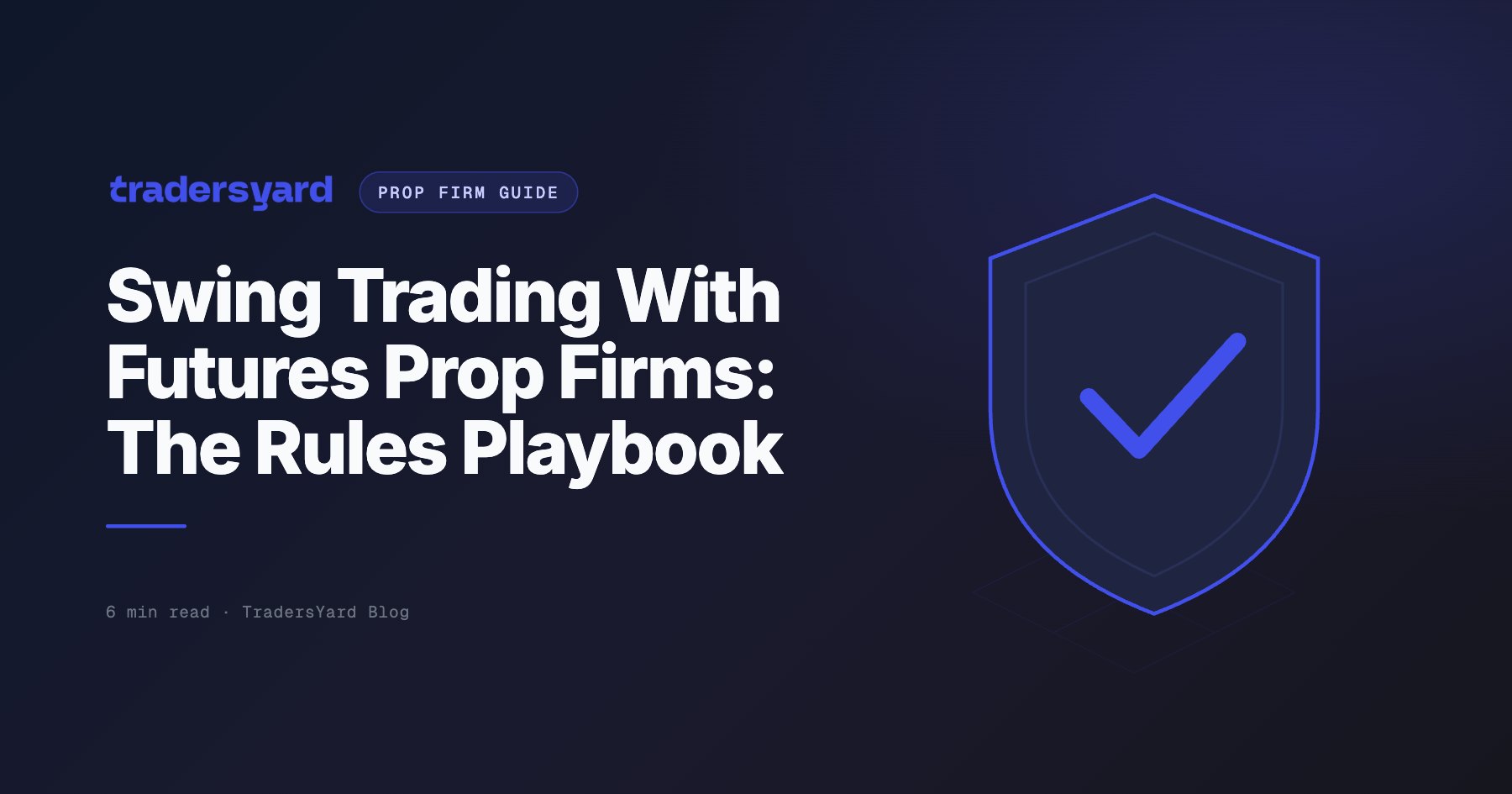 Swing Trading With Futures Prop Firms: Rules | TY