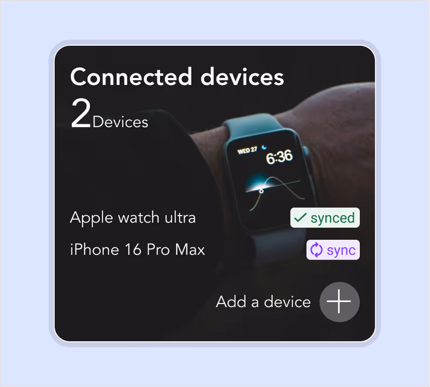 Connected devices card showing Apple Watch Ultra and iPhone 16 Pro Max, with current sync status and an option to add a device.”